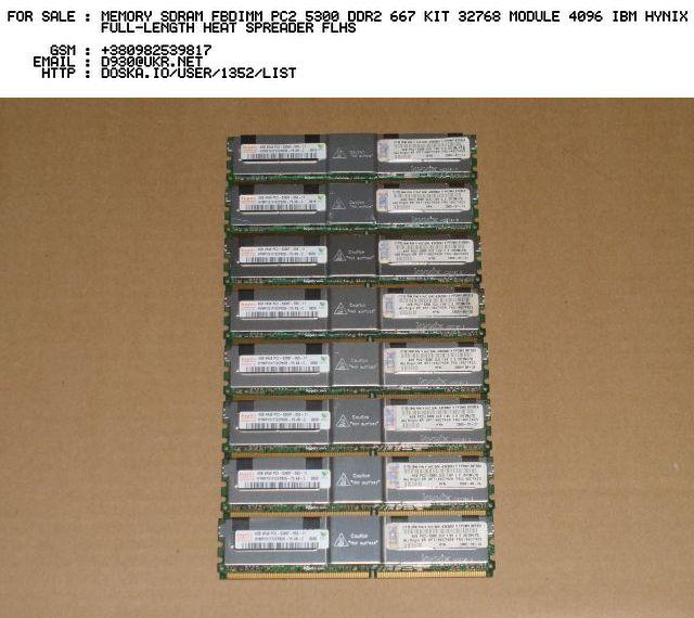 MEMORY SDRAM FBDIMM PC2 5300 DDR2 667 KIT 32768 MODULE 4096 IBM HYNIX HEAT SPREADER FLHS